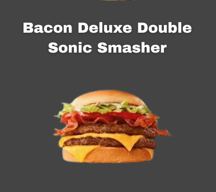 Bacon Deluxe Double Sonic Smasher