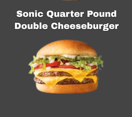 Sonic Quarter Pound Double Cheeseburger