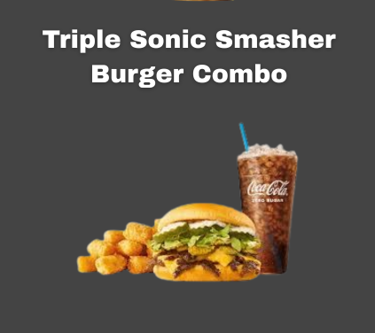 Triple Sonic Smasher Burger Combo