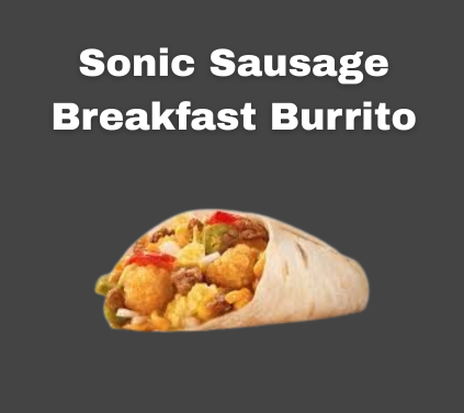 sonic sausage breakfast burrito